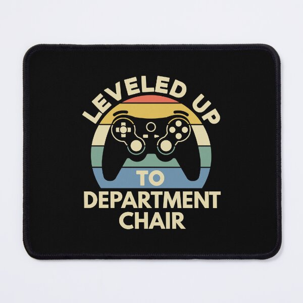 Item preview, Leveled Up To Department Chair | Department Head | Department Chairperson | Chair Of The Department | Academic Chair | Faculty Chair | Program Chair designed and sold by jadedscientist.