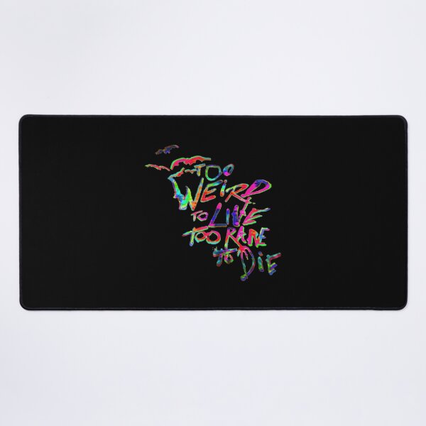 Item preview, Too Weird To Live Too Rare To Die designed and sold by mpcflizo57.