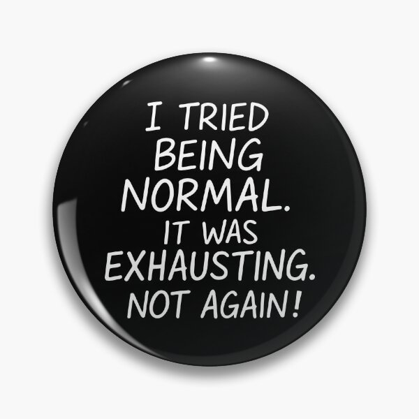 Item preview, I tried being normal. It was exhausting. Not again. designed and sold by HandicraftArt.