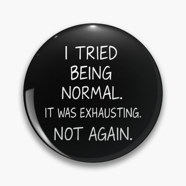 Item preview, I tried being normal. It was exhausting. Not again. designed and sold by HandicraftArt.
