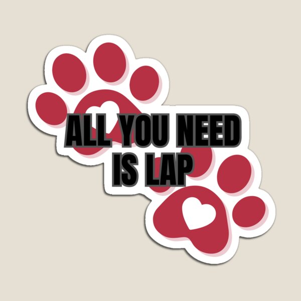 Item preview, ALL YOU NEED IS LAP designed and sold by LariLoDesigns.