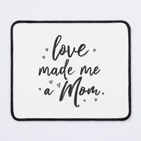 Item preview, Love made me a mom designed and sold by AerialStarr.