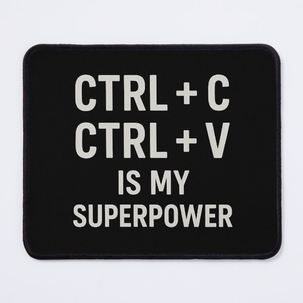 Item preview, Ctrl + C Ctrl + V is my superpower designed and sold by SkynetV5.