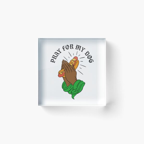 Item preview, Pray For My Dog 3 designed and sold by FreshBatchCo.