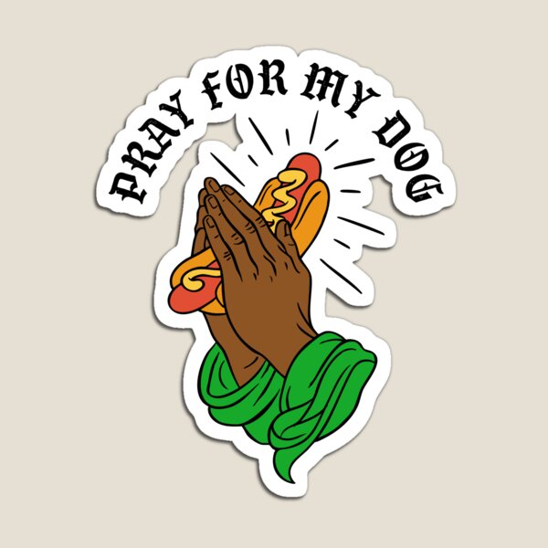 Item preview, Pray For My Dog 3 designed and sold by FreshBatchCo.