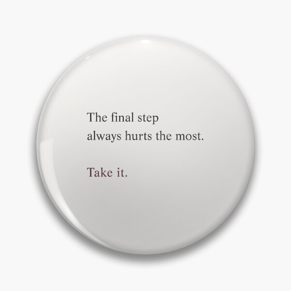 Item preview, “The final step hurts. Take it anyway.”  designed and sold by chapeto.