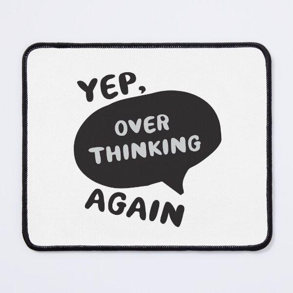 Item preview, Yep, Overthinking Again designed and sold by jazzydevil.