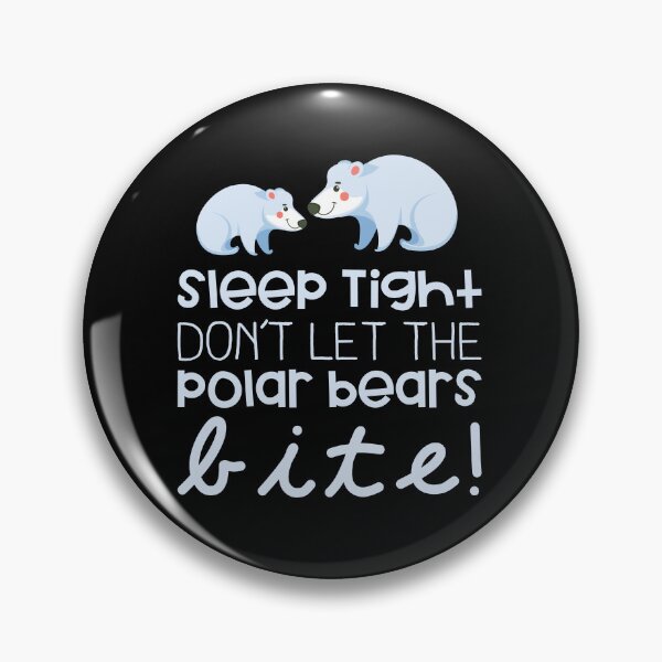 Item preview, Sleep tight dont let the polar bears bite designed and sold by jazzydevil.