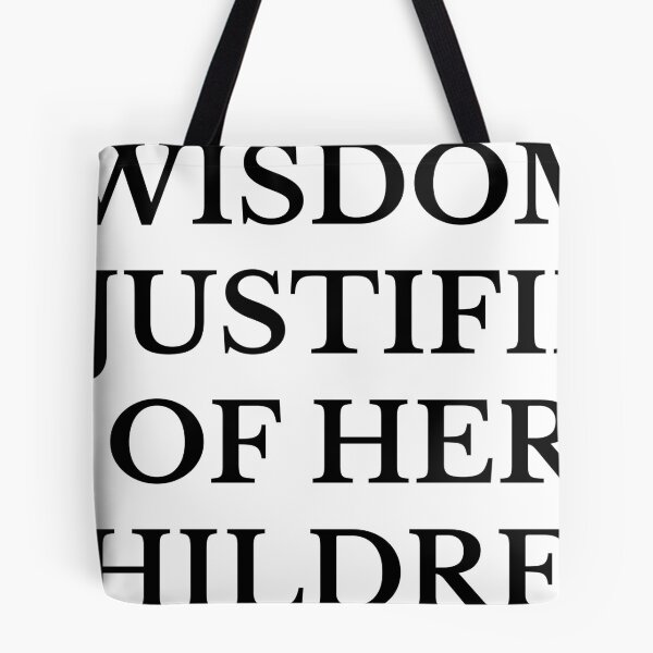 Item preview, Wisdom is Justified designed and sold by SynaxisofSophia.