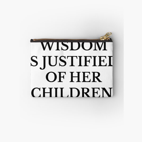 Item preview, Wisdom is Justified designed and sold by SynaxisofSophia.