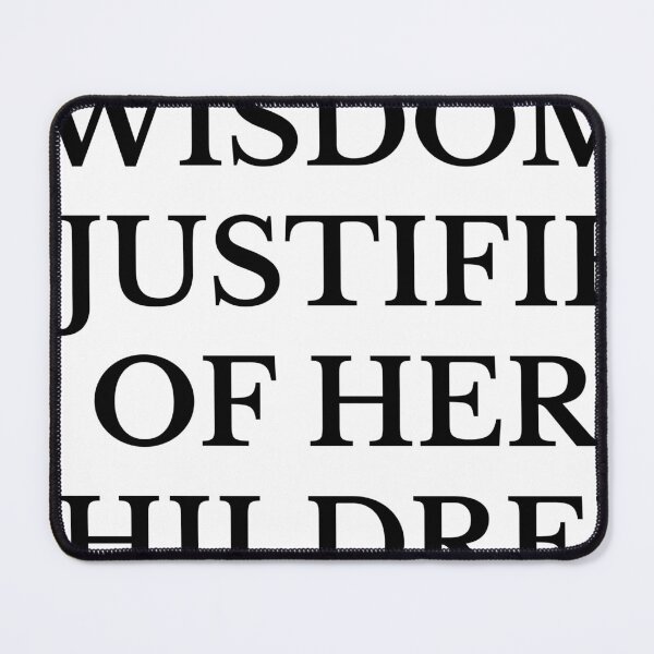 Item preview, Wisdom is Justified designed and sold by SynaxisofSophia.