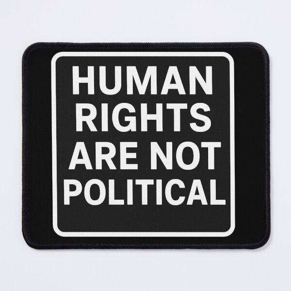 Item preview, Human Rights Are Not Political designed and sold by Owcomm.