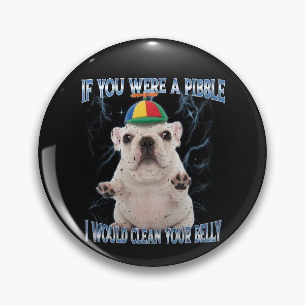 Item preview, If You Were A Pibble I Would Clean Your Belly Pit bull Meme designed and sold by elderberry.