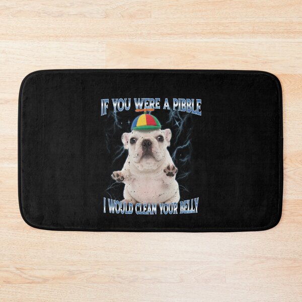 Item preview, If You Were A Pibble I Would Clean Your Belly Pit bull Meme designed and sold by elderberry.