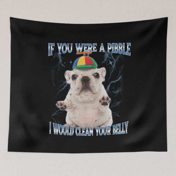 Item preview, If You Were A Pibble I Would Clean Your Belly Pit bull Meme designed and sold by elderberry.