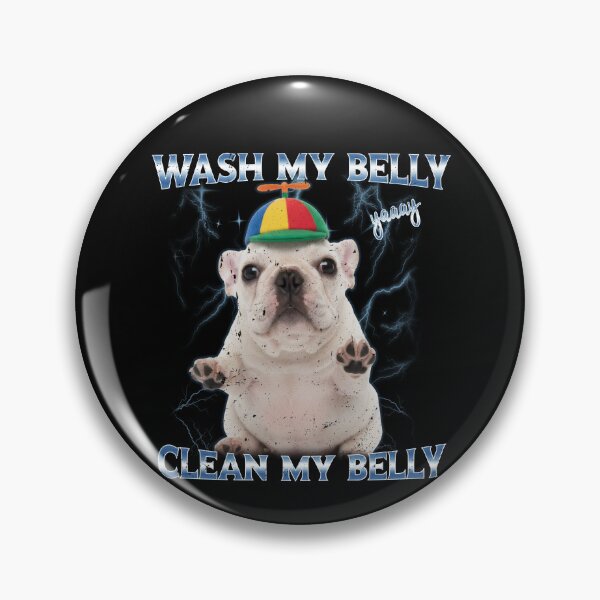 Item preview, Pibble Wash Clean My Belly Funny Meme designed and sold by elderberry.