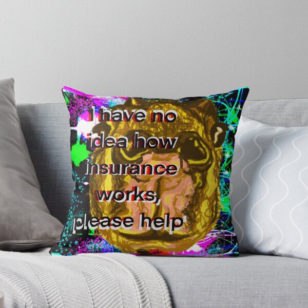 Item preview, I Have No Idea How Insurance Works, Please Help designed and sold by BirthdaySouls.
