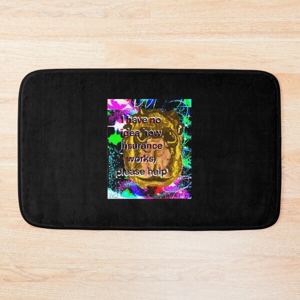 Item preview, I Have No Idea How Insurance Works, Please Help designed and sold by BirthdaySouls.