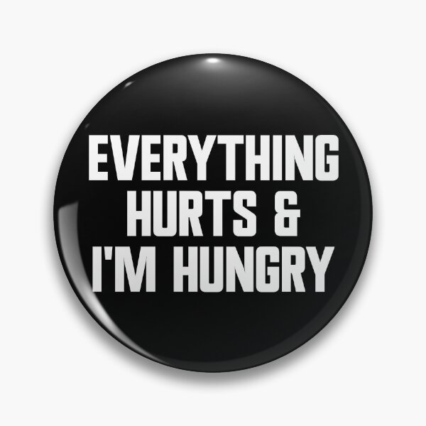 Item preview, Everything Hurts And I'm Hungry Funny Workout Gym Gear designed and sold by DynamicDesign.