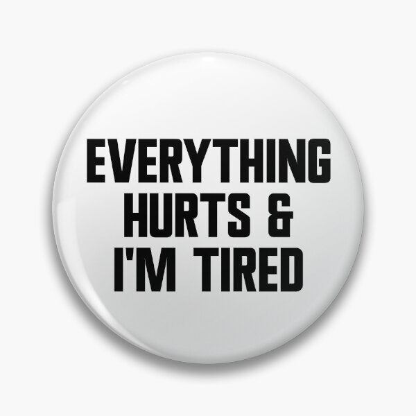 Item preview, Everything Hurts And I'm Tired Funny Workout Gym Gear designed and sold by DynamicDesign.
