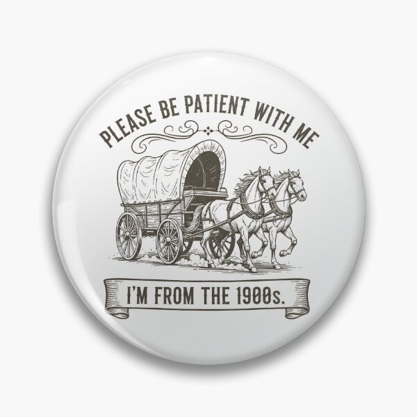 Item preview, Please Be Patient With Me I'm From The 1900s Boomer Gear designed and sold by DynamicDesign.
