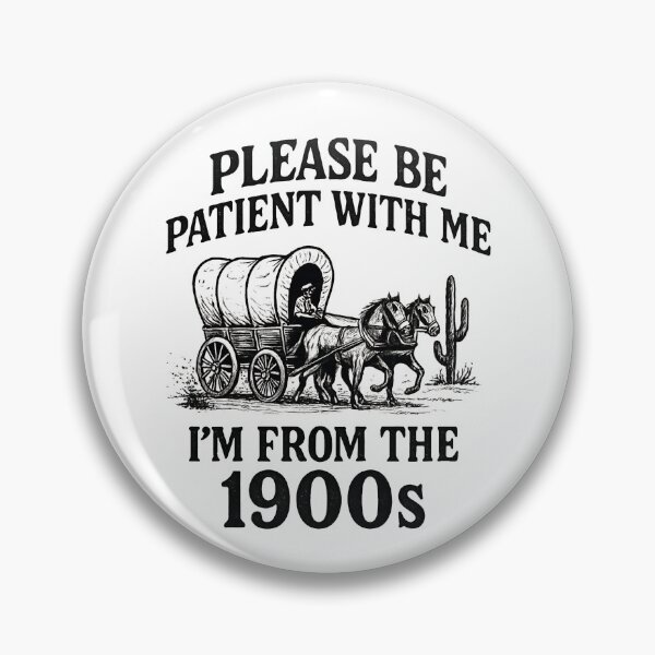 Item preview, Please Be Patient With Me I'm From The 1900s Boomer Gear designed and sold by DynamicDesign.