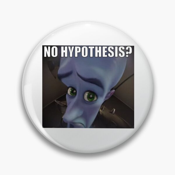 Item preview, No Hypothesis? Meme designed and sold by Lilly’s Lab Co..