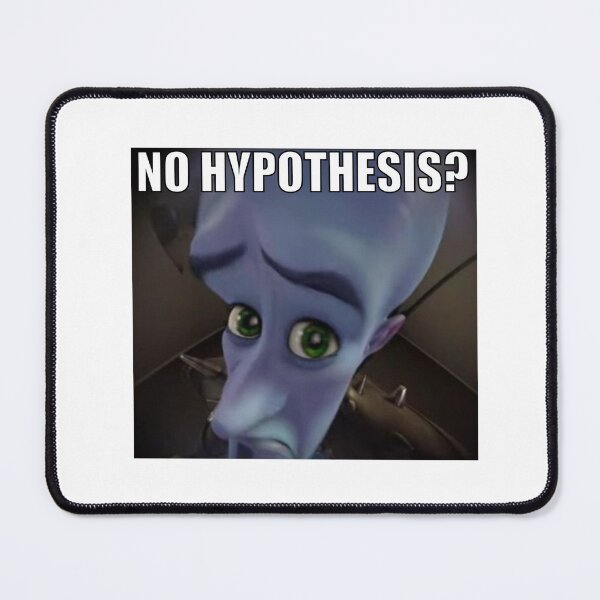 Item preview, No Hypothesis? Meme designed and sold by Lilly’s Lab Co..