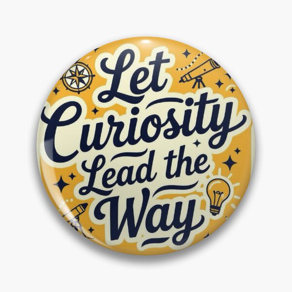 Item preview, Let Curiosity Lead the Way designed and sold by Wilm-Sudbury.