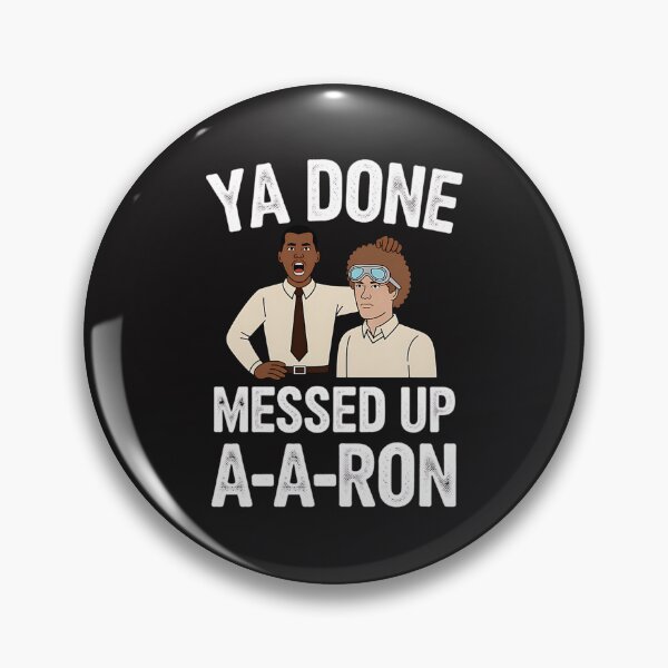 Item preview, Ya Done Messed Up A-Aron designed and sold by RandyGoodin3.
