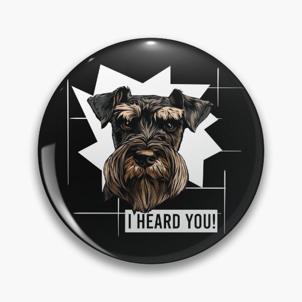 Artikelvorschau, Standard Schnauzer Humor Ich habe dich gehört entworfen und verkauft von whyitsme.