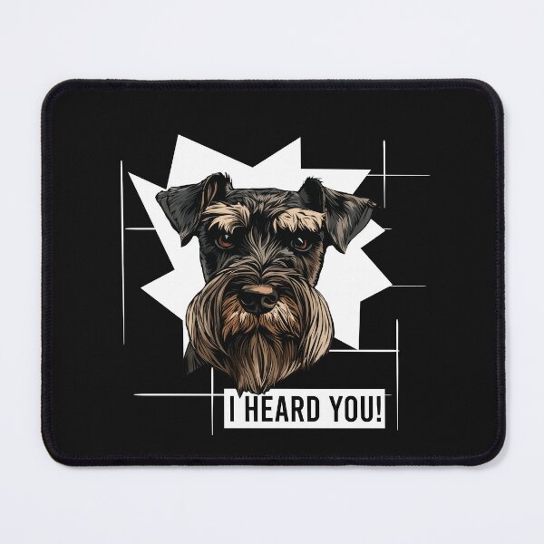 Item preview, Standard Schnauzer Humor I Heard You designed and sold by whyitsme.