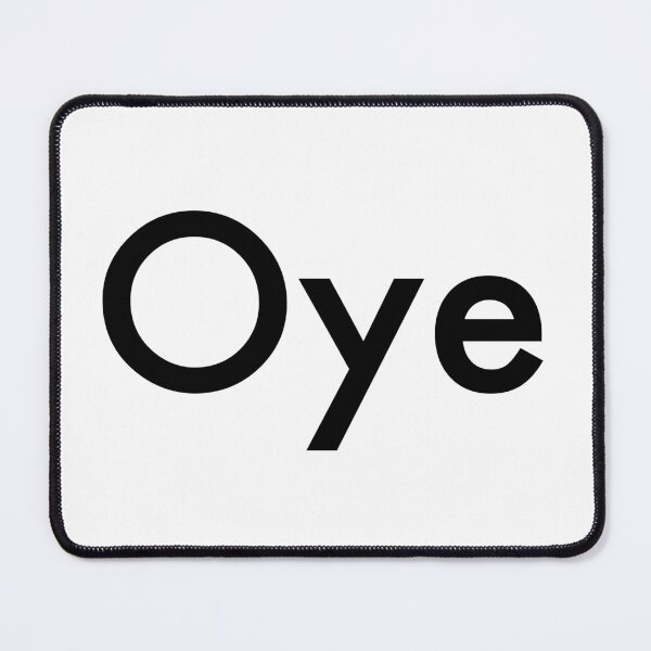 Item preview, Oye designed and sold by Memes N Lore .
