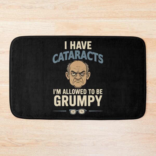 Item preview, I Have Cataracts I’m Allowed to Be Grumpy designed and sold by Eyepatch-Jacks.