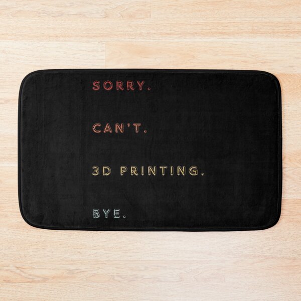 Item preview, Sorry Can't 3D Printing Bye - Funny Retro 3D Printing Saying designed and sold by Wiss2Arts.