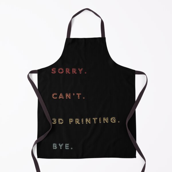 Item preview, Sorry Can't 3D Printing Bye - Funny Retro 3D Printing Saying designed and sold by Wiss2Arts.