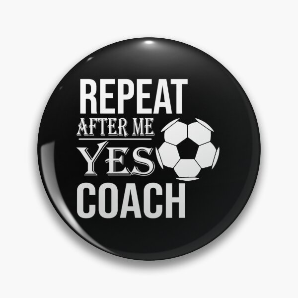 Item preview, Repeat After Me Yes Coach  	 designed and sold by vltlkikcjnn6.