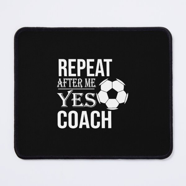 Item preview, Repeat After Me Yes Coach  	 designed and sold by vltlkikcjnn6.
