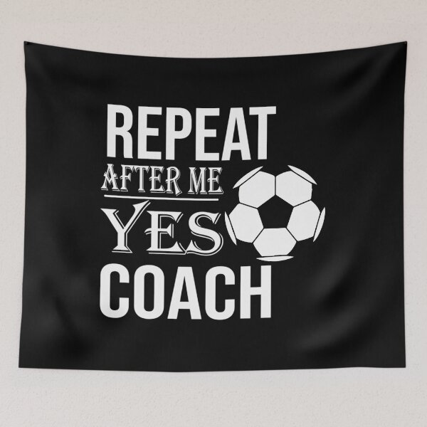 Item preview, Repeat After Me Yes Coach  	 designed and sold by vltlkikcjnn6.