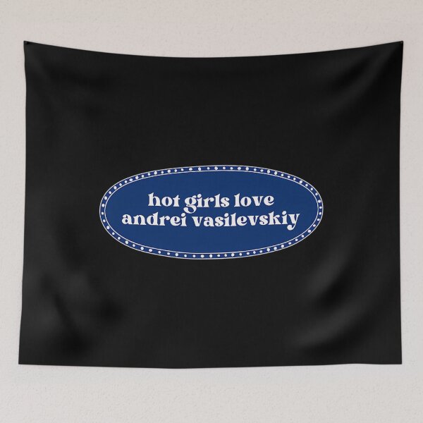 Item preview, Hot Girls Love Andrei Vasilevskiy designed and sold by AntonAguilera.