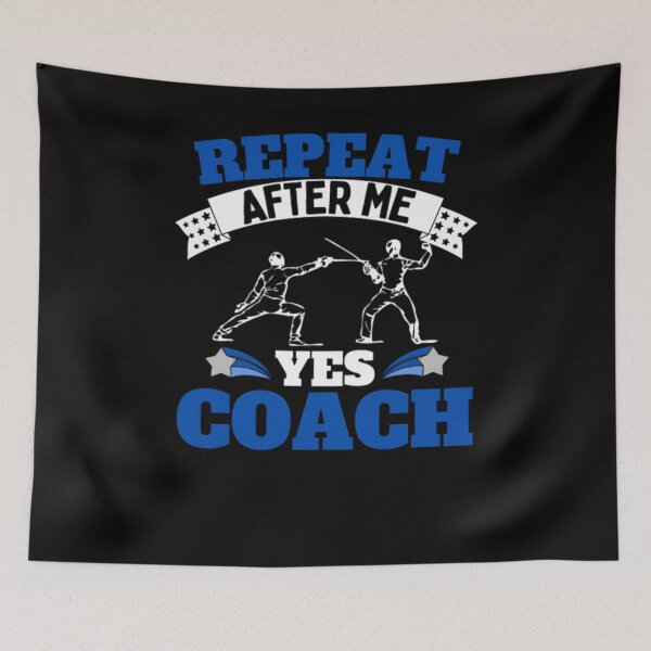 Item preview, Repeat After Me Yes Coach Fencing - Blue White - Funny Sports  	 designed and sold by vltlkikcjnn6.