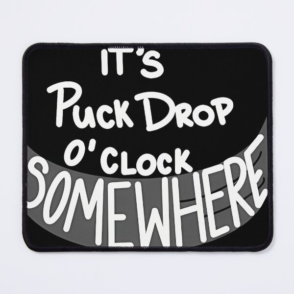 Item preview,  Its Puck Drop Oclock Somewhere designed and sold by AntonAguilera.