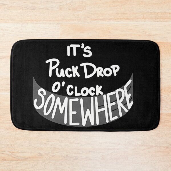 Item preview,  Its Puck Drop Oclock Somewhere designed and sold by AntonAguilera.