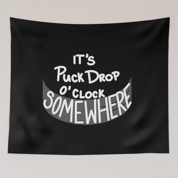Item preview,  Its Puck Drop Oclock Somewhere designed and sold by AntonAguilera.