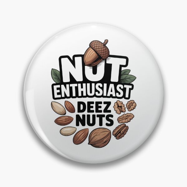 Item preview, Deez Nuts Nut Enthusiast designed and sold by PunkNation-Arts.
