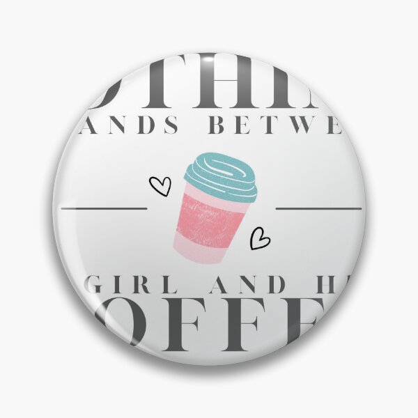 Item preview, Nothing stands between a girl and her coffee  designed and sold by RoxC'sTees.