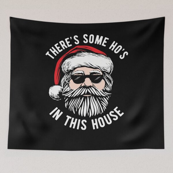 Item preview, There's Some Ho's In This House Cool Santa Face Inappropriate Christmas Funny 	  	 designed and sold by ugajikus38.