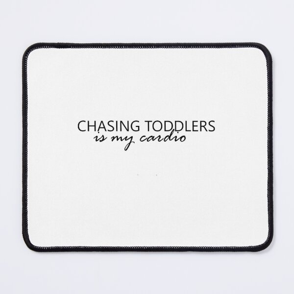 Item preview, Chasing Toddlers Is My Cardio designed and sold by ufbsouettb9.