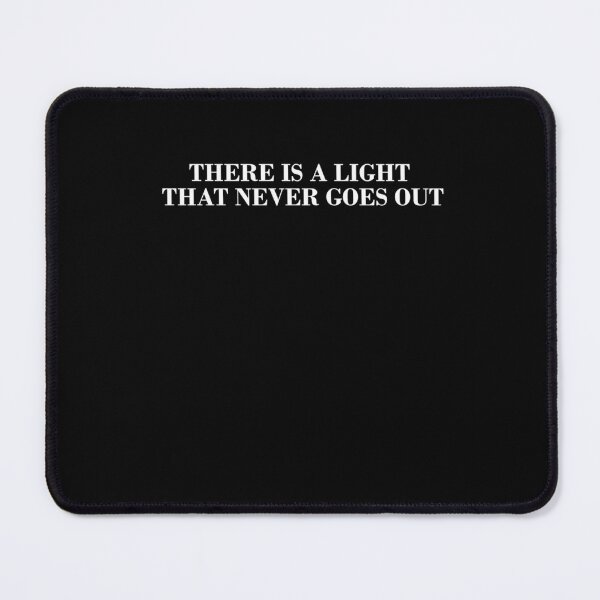 Item preview, There Is A Light That Never Goes Out  	 designed and sold by pyejkzem29.