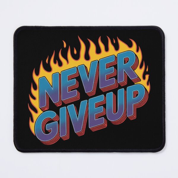 Item preview, Never Give Up – Motivational Fire Typography Design designed and sold by CHILLIN-Shop.